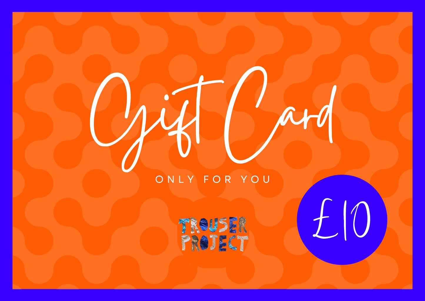 Trouser Project Digital Gift Card