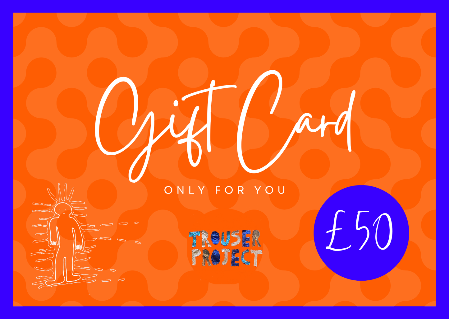 Trouser Project Digital Gift Card