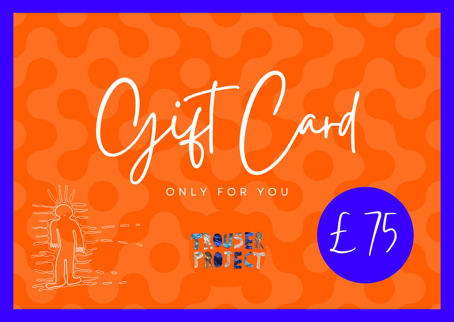 Trouser Project Digital Gift Card